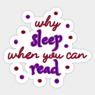 Why sleep when you can read Sticker